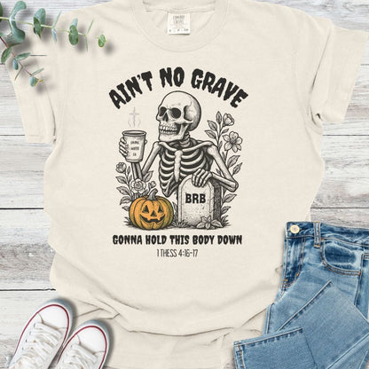 Ain't No Grave T-Shirt
