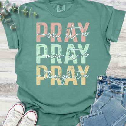 Pray Through It T-shirt