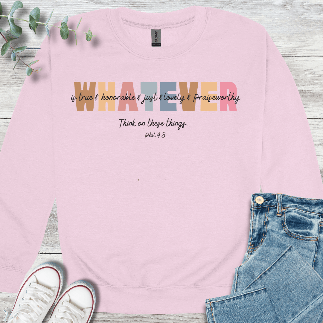 Whatever Sweatshirt - Christian graphic sweatshirt