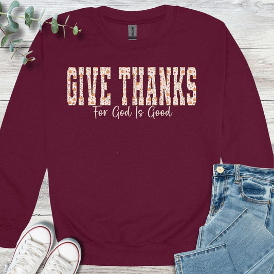 Give Thanks Sweatshirt - Christian graphic sweatshirt