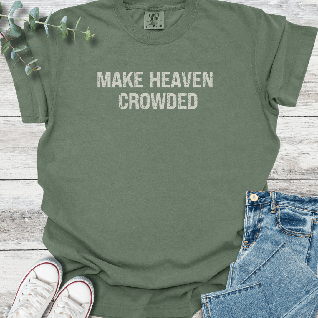 Make Heaven Crowded T-Shirt