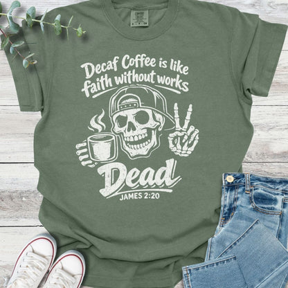 Dead As Decaf T-shirt in Moss - Christian graphic tee