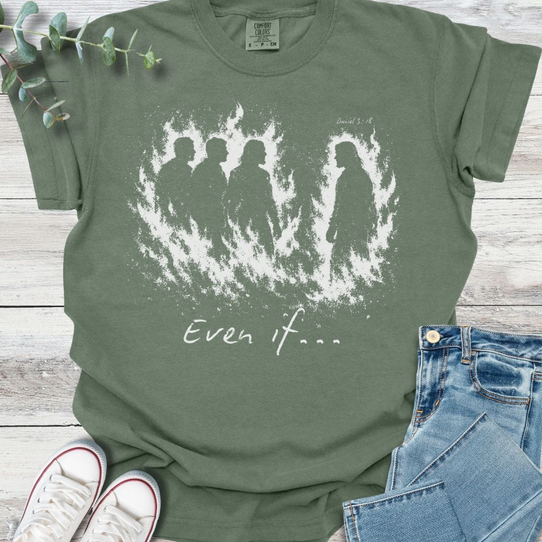 Even If T-shirt in Moss - Christian graphic tee