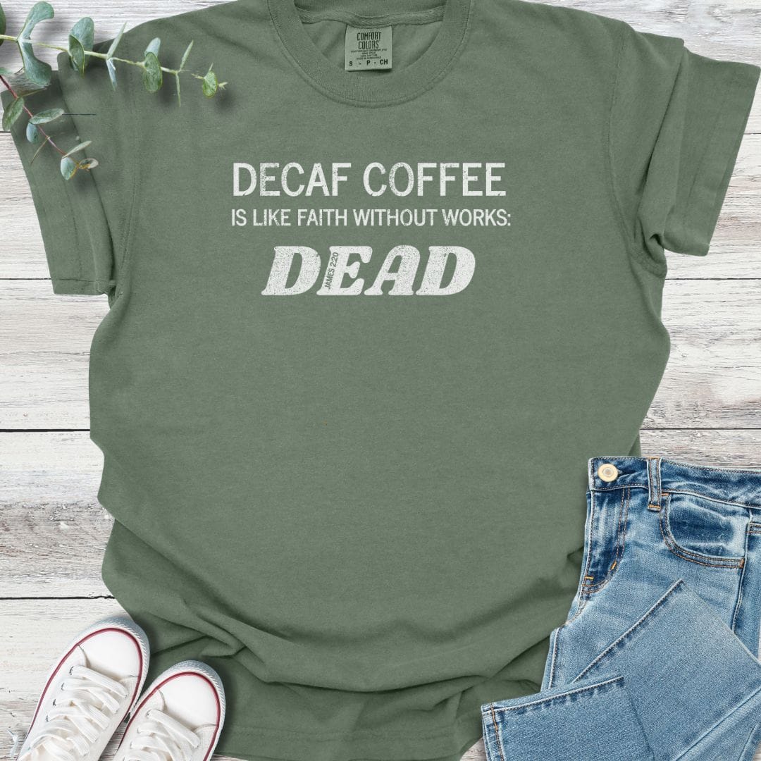 Decaf Faith T-shirt in Moss - Christian graphic tee