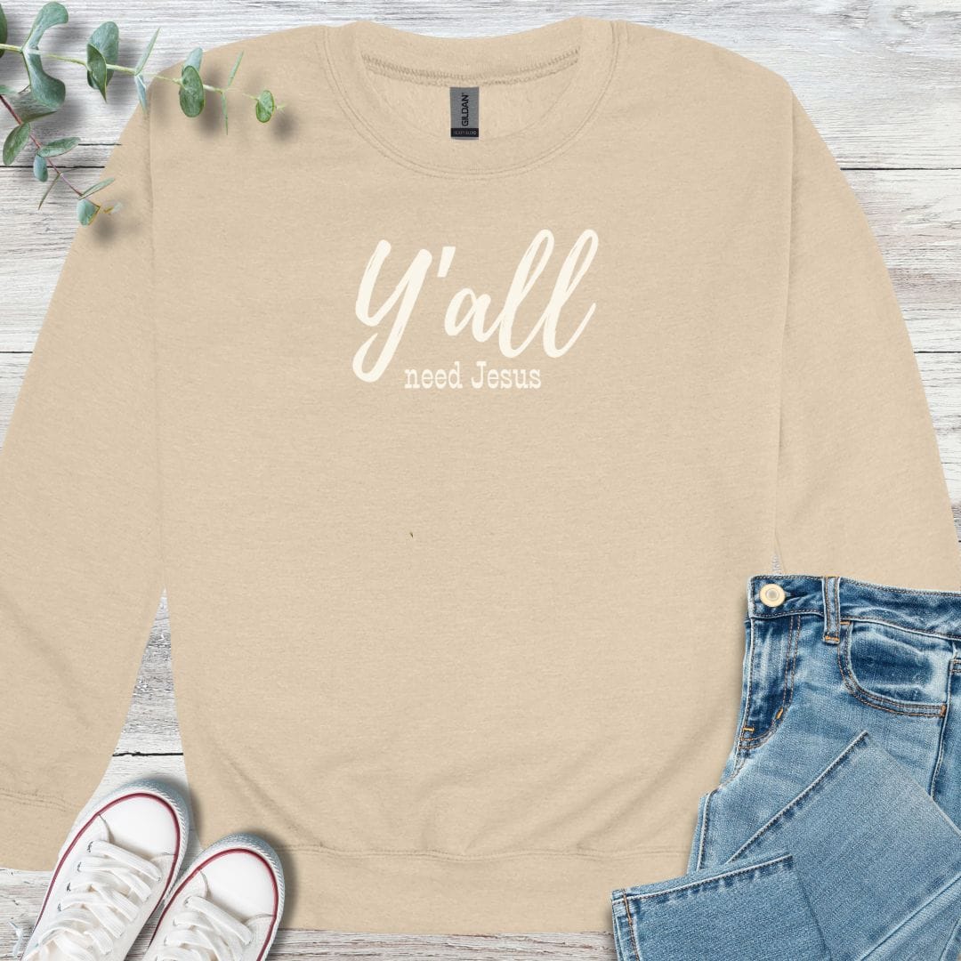 Y'all Need Sweatshirt in Sand - Christian graphic sweatshirt
