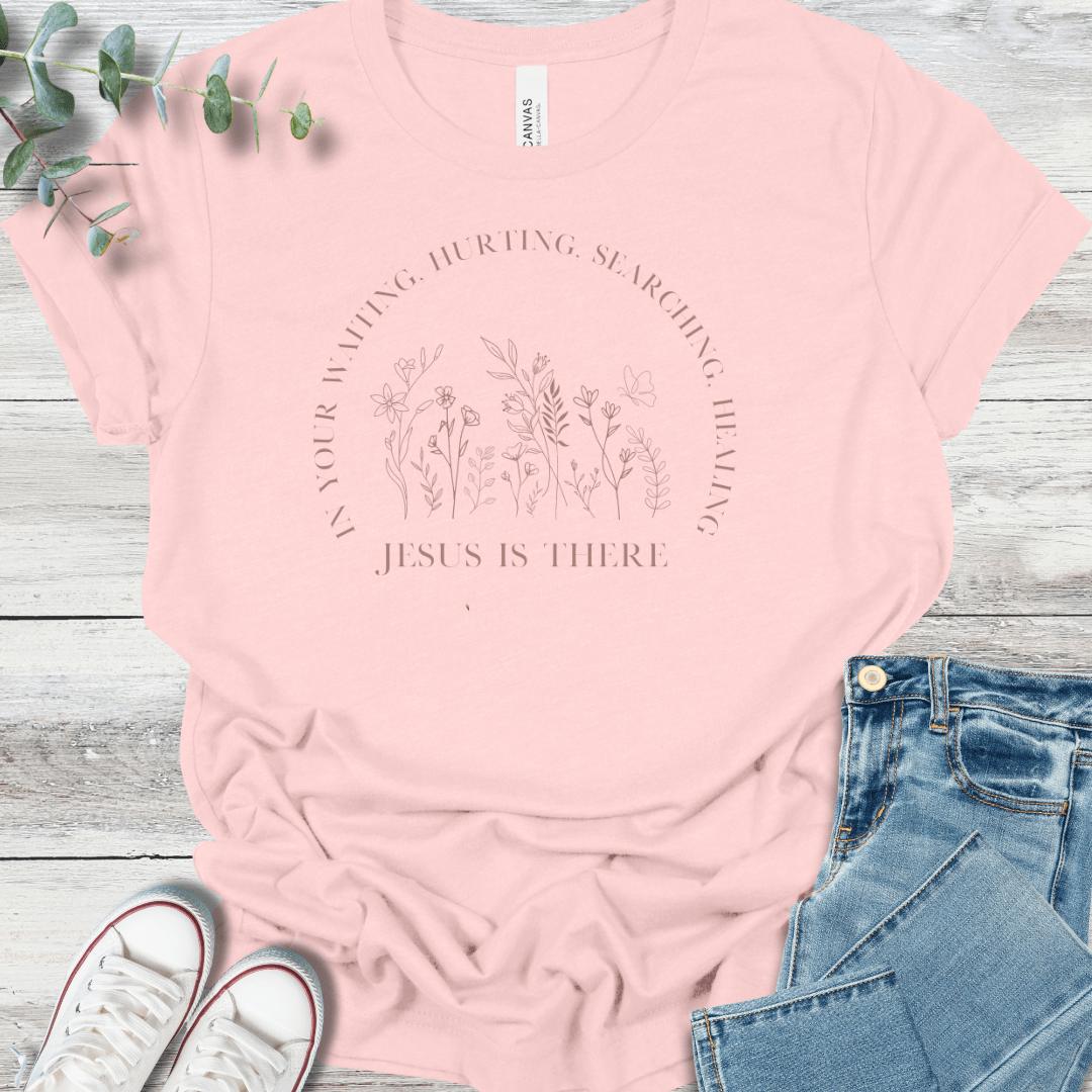He Is There T-Shirt