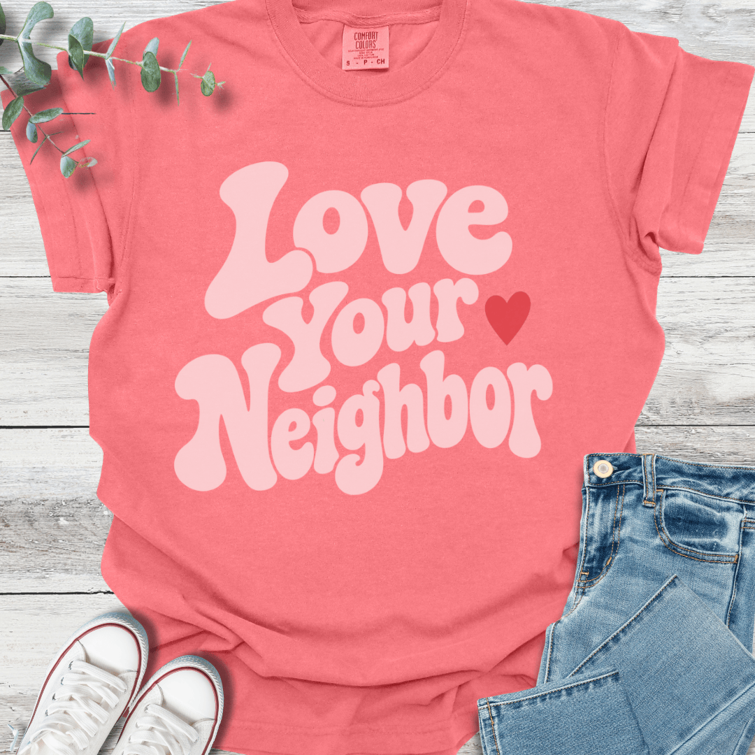 Neighborly Love T-Shirt - Christian graphic tee