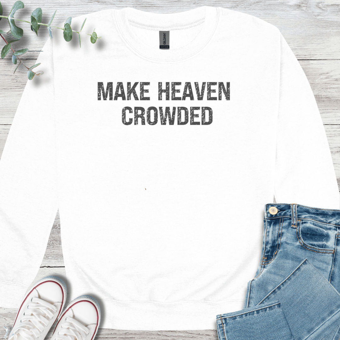 Make Heaven Crowded Sweatshirt in White - Christian graphic sweatshirt