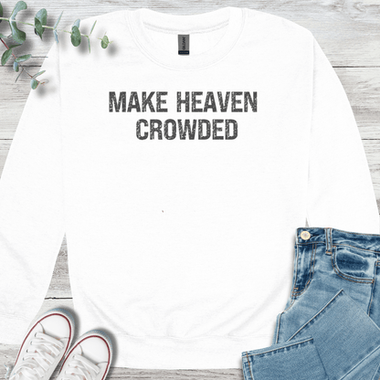 Make Heaven Crowded Sweatshirt in White - Christian graphic sweatshirt