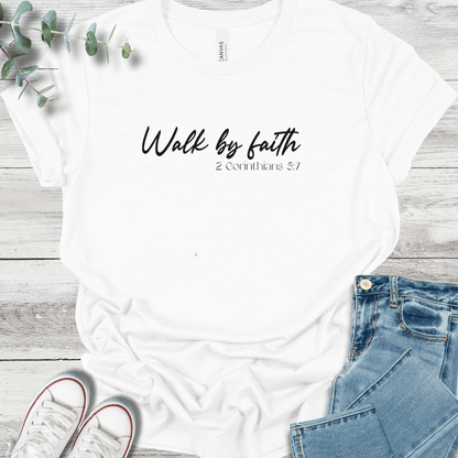 Walk By Faith T-Shirt
