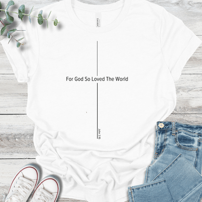 God So Loved T-Shirt