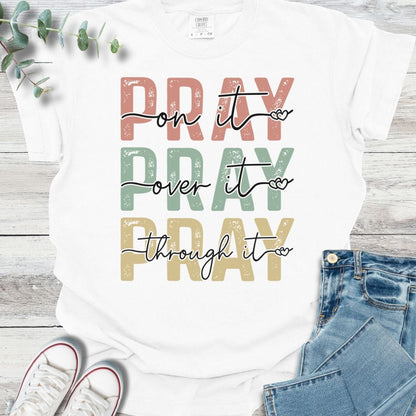 Pray Through It T-shirt