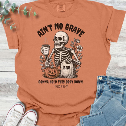 Ain't No Grave T-Shirt