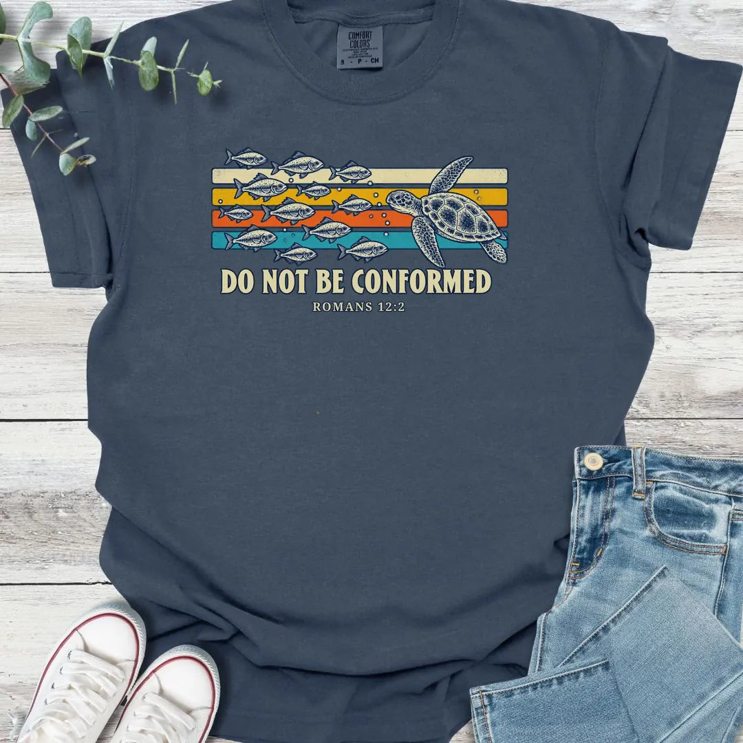 Don't Be Conformed T-Shirt - Christian graphic tee