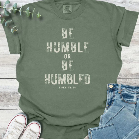 Be Humble T-Shirt - Christian graphic tee