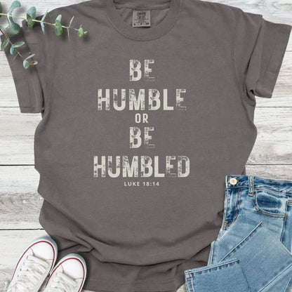 Be Humble T-Shirt - Christian graphic tee