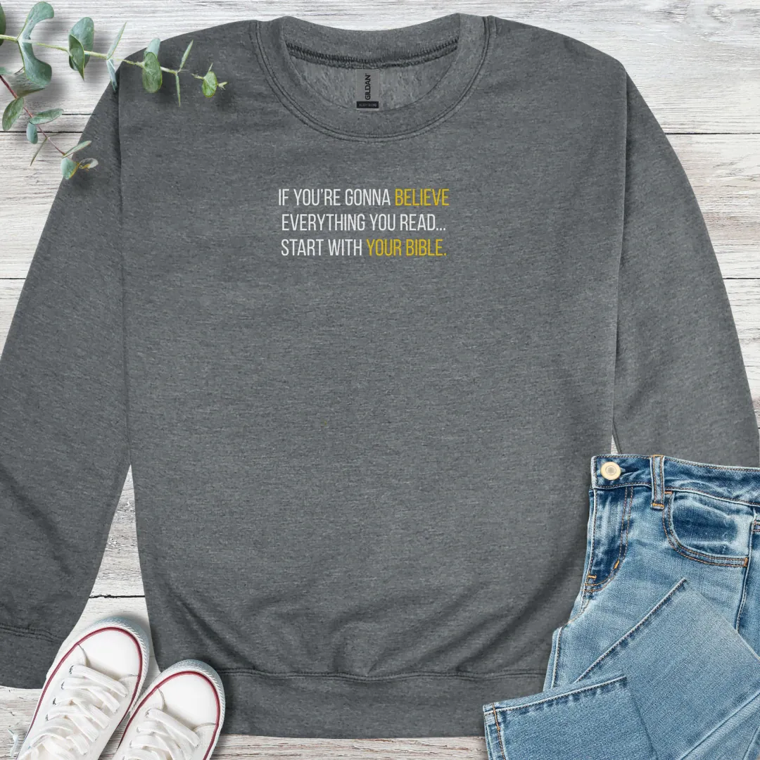 Believe the Bible Sweatshirt - Christian graphic sweatshirt