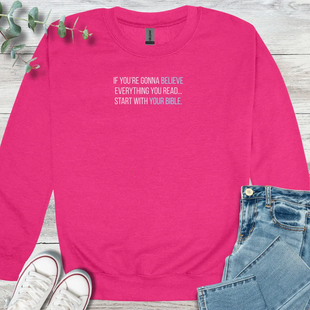 Believe the Bible Sweatshirt - Christian graphic sweatshirt