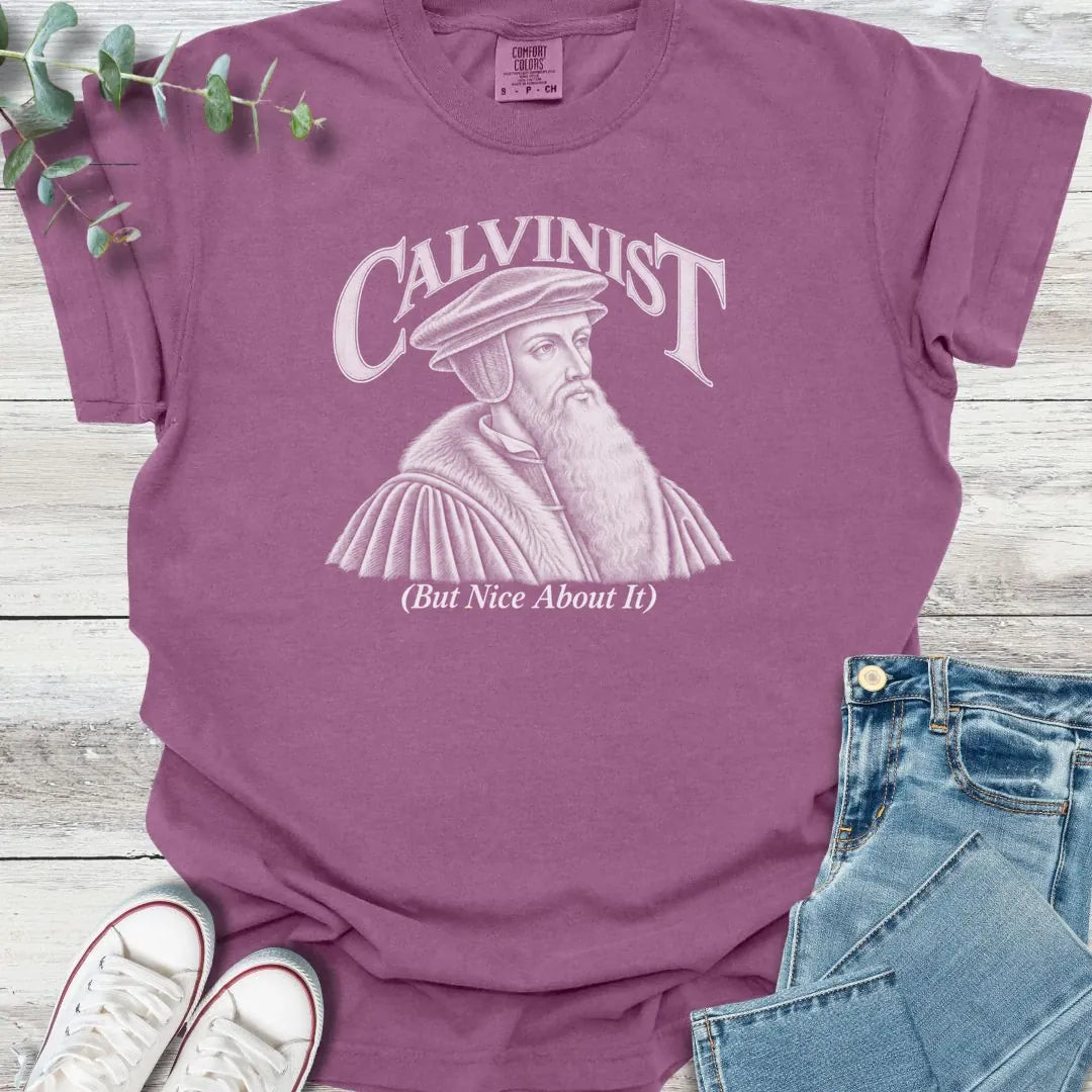 Calvinist T-Shirt - Christian graphic tee
