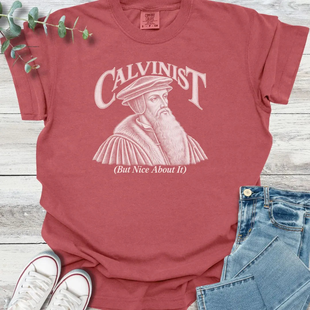 Calvinist T-Shirt - Christian graphic tee