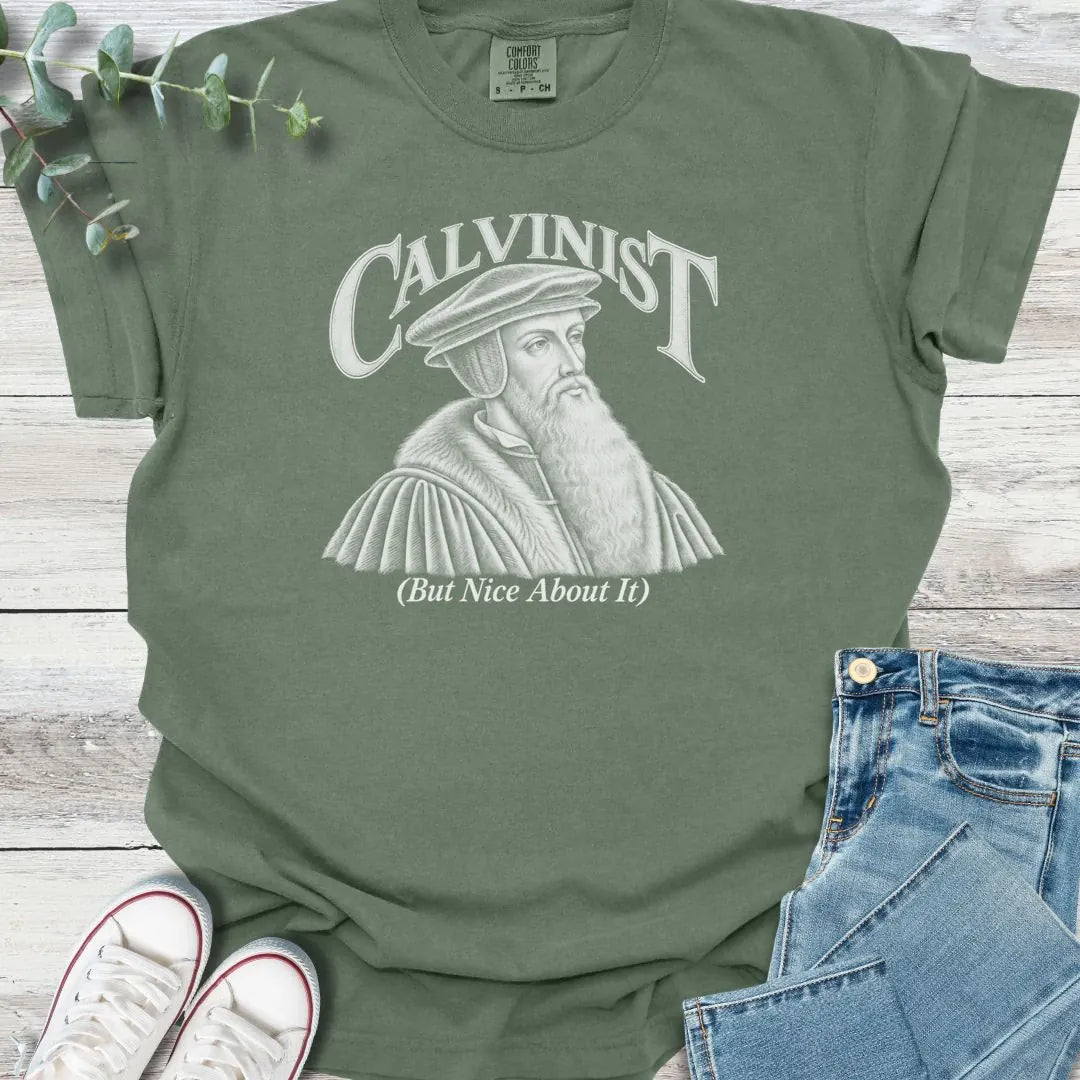 Calvinist T-Shirt - Christian graphic tee