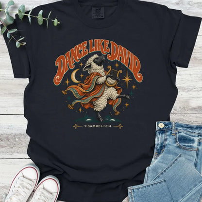 Dance Like David T-Shirt - Christian graphic tee