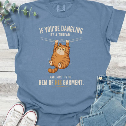 Dangling By His Hem T-Shirt - Christian graphic tee