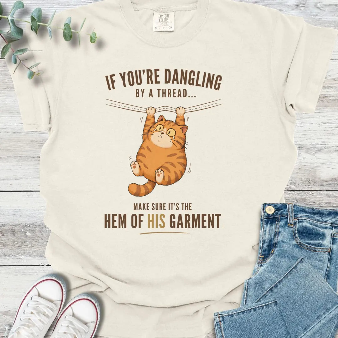 Dangling By His Hem T-Shirt - Christian graphic tee