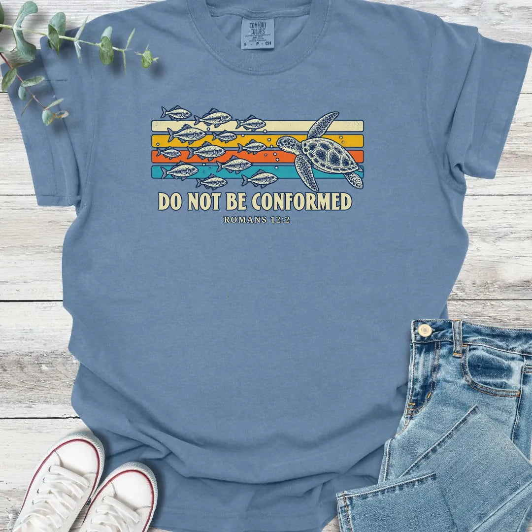 Don't Be Conformed T-Shirt - Christian graphic tee