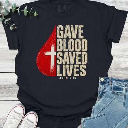 Gave Blood T-Shirt - Christian graphic tee