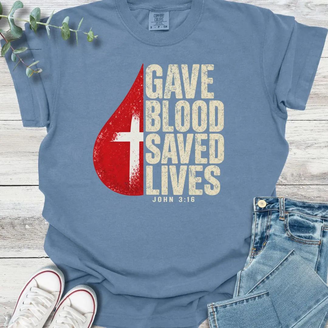 Gave Blood T-Shirt - Christian graphic tee