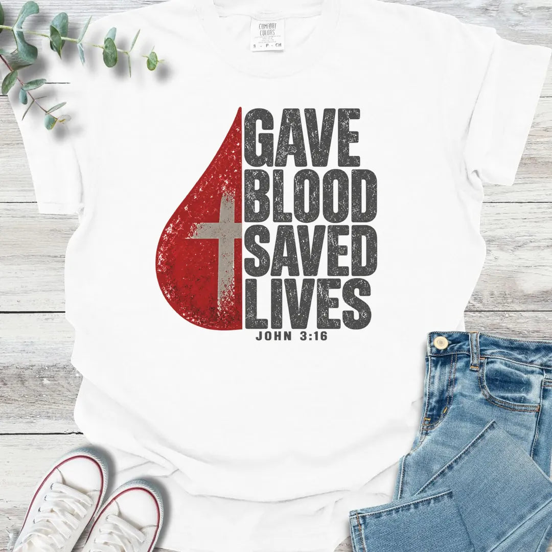 Gave Blood T-Shirt - Christian graphic tee