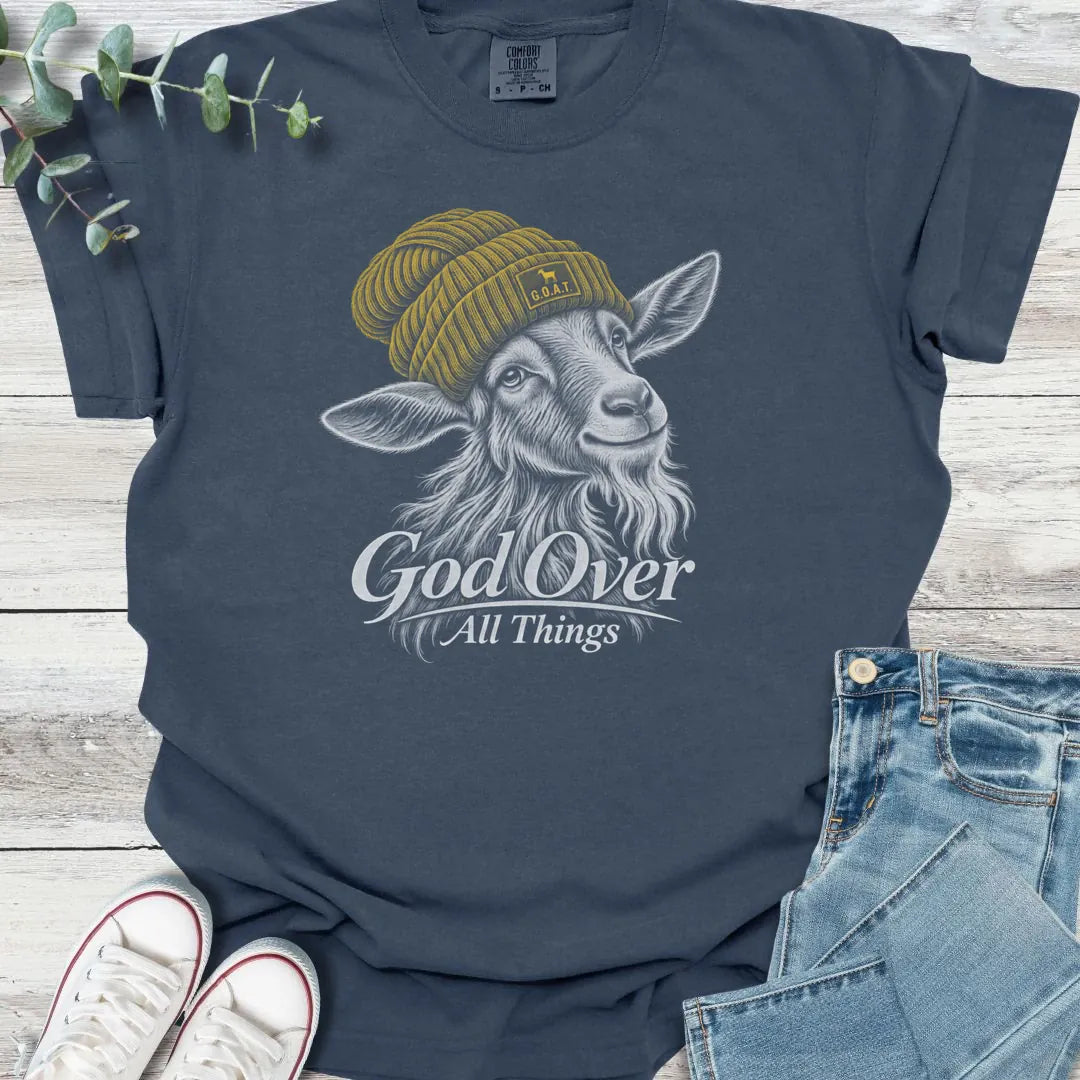 God Over All Things T-Shirt - Christian graphic tee