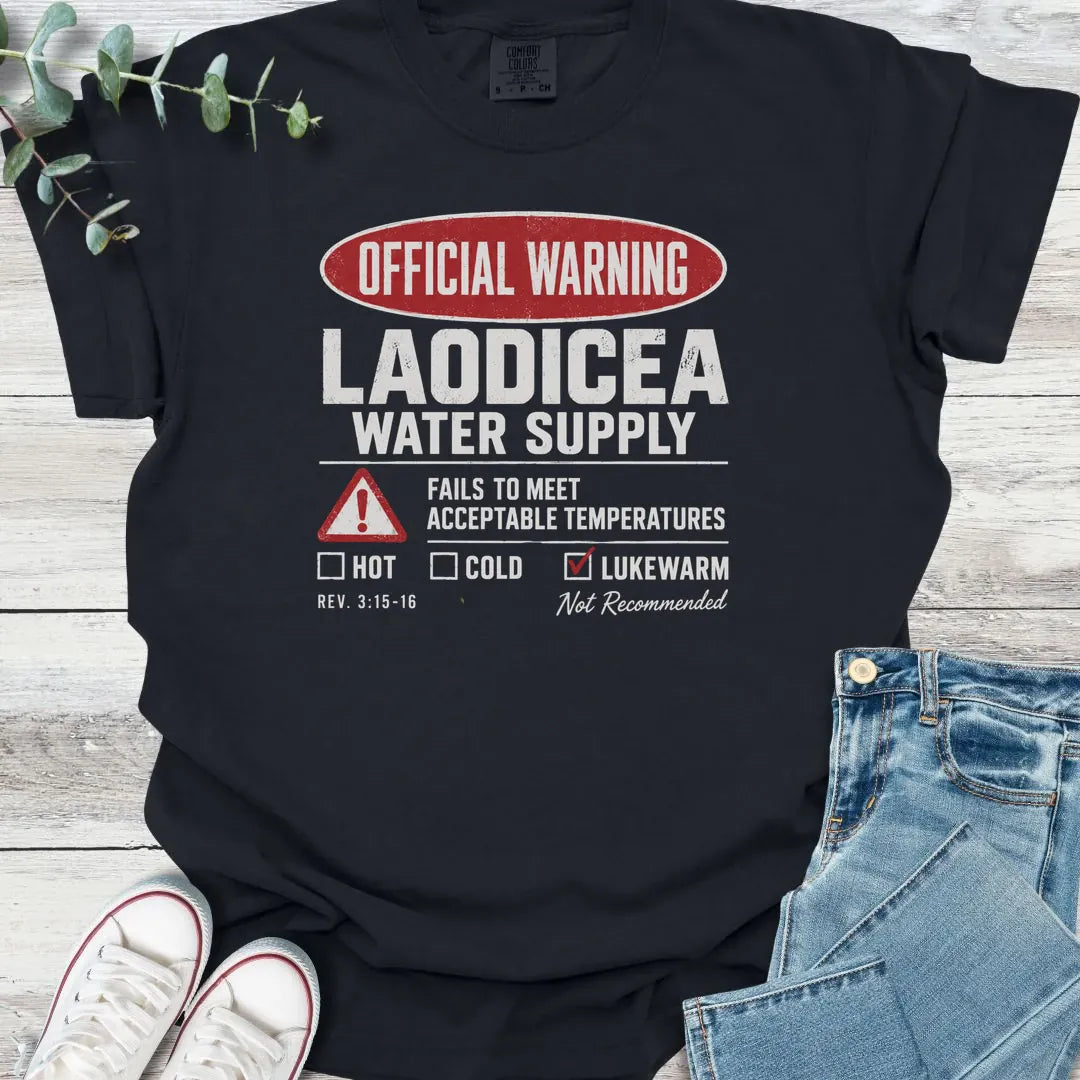 Laodicea Warning T-Shirt - Christian graphic tee