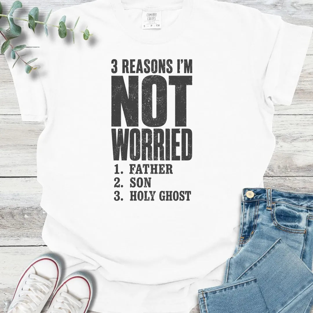 Not Worried T-Shirt - Christian graphic tee