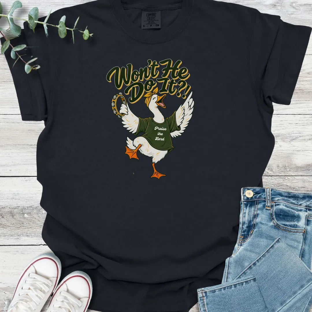 Won't He Do It T-Shirt - Christian graphic tee