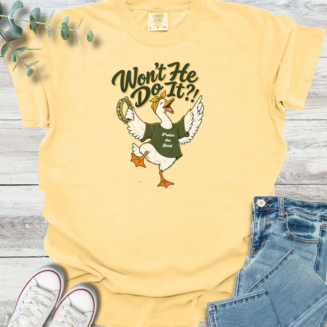 Won't He Do It T-Shirt - Christian graphic tee