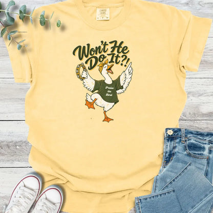 Won't He Do It T-Shirt - Christian graphic tee